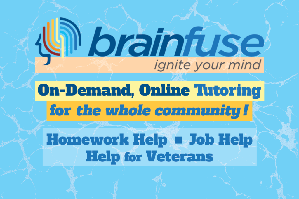 Brainfuse on-demand, online tutoring for the whole community
